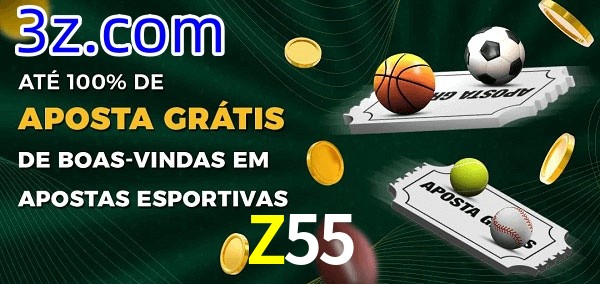 Z55 Ate 100% de Aposta Gratis